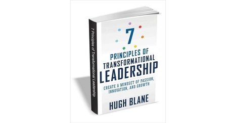 7 Principles of Transformational Leadership | #HR #RRHH Making love and making personal #branding #leadership | Scoop.it