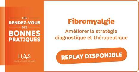 REPLAY Webinaire “Fibromyalgie : améliorer la stratégie diagnostique et thérapeutique”  | Fibromyalgie Actualités | Scoop.it