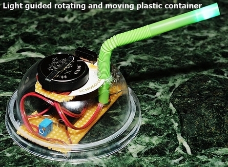 Maker-First Steps in Electronics-Light guided rotating and moving plastic container | #MakerED #MakerSpaces | 21st Century Learning and Teaching | Scoop.it