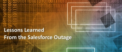 Lessons Learned from the Salesforce Outage | Tampa Florida Public Relations | Scoop.it