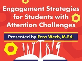 Engagement Strategies for Students with Attention Challenges - Sept. 12 - 2pm EST via #Edweb | Education 2.0 & 3.0 | Scoop.it