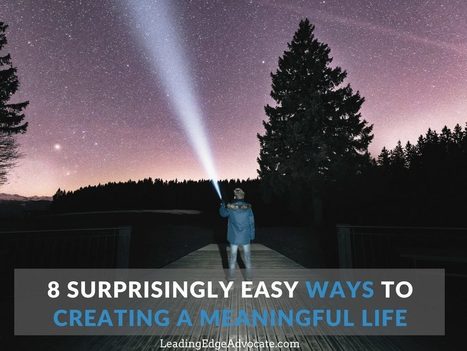 8 Surprisingly Easy Ways to Create a Meaningful Life | Fit as a fiddle | Scoop.it
