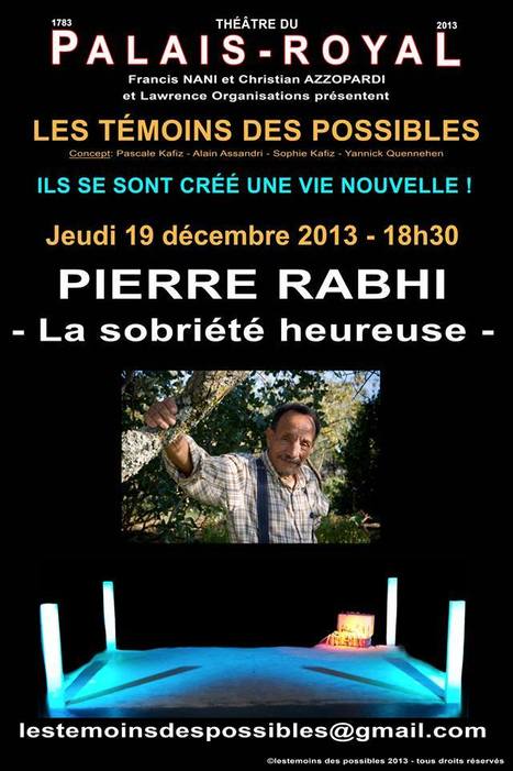 Pierre Rabhi : la sobriété heureuse - Les témoins des possibles - 19 décembre 2013 18h30 - au Théâtre du Palais-Royal | Agenda of events for innovation - Paris | Scoop.it