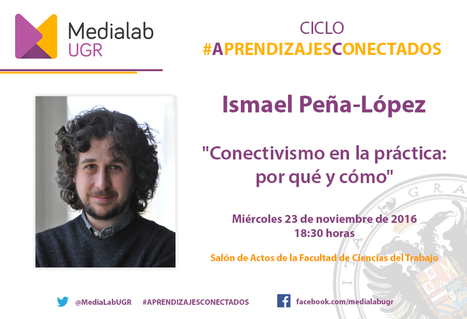 Conectivismo en la práctica: por qué y cómo. @ictlogist Ismael Peña-López in #aprendizajesConectados @medialabUGR | Educación a Distancia y TIC | Scoop.it