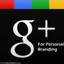 Google+ for Personal Branding | Thought leadership and online presence | Scoop.it