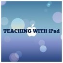 Excellent blog on Teaching with iPads | Everything iPads | Scoop.it