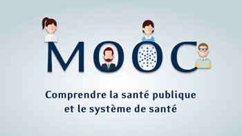 Plus de 7 700 inscrits au MOOC « Comprendre la santé publique et le système de santé » ! | Public Health - Santé Publique | Scoop.it