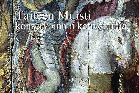 Taiteen Muisti – konservoinnin kerrostumia - Taiteen Muisti | 1Uutiset - Lukemisen tähden | Scoop.it