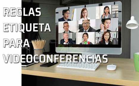 8 reglas de etiqueta para tener una videoconferencia... | TIC & Educación | Scoop.it