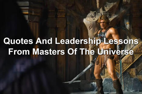 Quotes And Leadership Lessons From Masters Of The Universe | Performance Project | Scoop.it