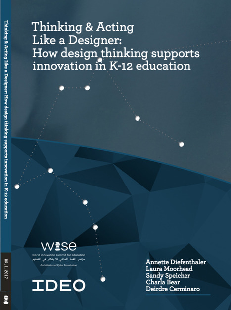 [PDF] Thinking & acting like a designer: How design thinking supports innovation in K-12 education  | iPads, MakerEd and More  in Education | Scoop.it