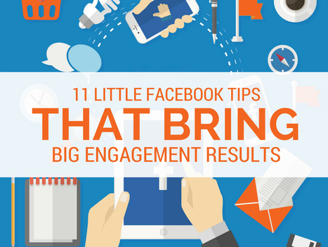 11 Little Facebook Tips That Bring BIG Engagement Results | Public Relations & Social Marketing Insight | Scoop.it
