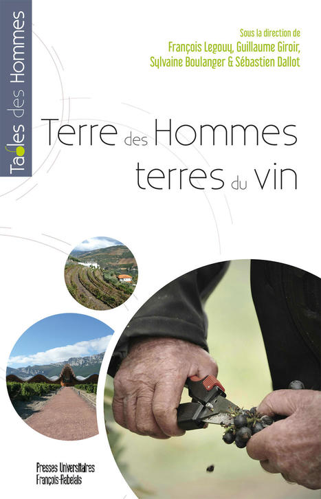 François Legouy, Guillaume Giroir, Sébastien Dallot, Sylvaine Boulanger (dirs)| Terre des hommes, terres du vin | Pufr Editions | Parution d'ouvrages | Scoop.it