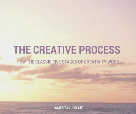 The Five Stages of the Creative Process :: James Taylor | Cultivating Creativity | Scoop.it