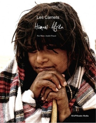 Les carnets Humani Afrika – Marc-André Pauzé photographe | Livres photo | Scoop.it