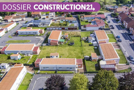 Vers une industrialisation durable de la construction | rev3 - la 3&egrave;me r&eacute;volution industrielle en Hauts-de-France | Scoop.it