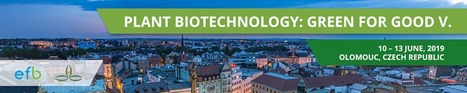 Green for Good - Plant Biotechnology - Olomuc (Czech Republic) 10-13 June | Plant Conferences | Scoop.it