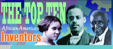 The Top Ten African-American Inventors | Black History Month Resources | Scoop.it