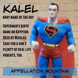 Kalel: Baby Name of the Day - Appellation Mountain | Name News | Scoop.it