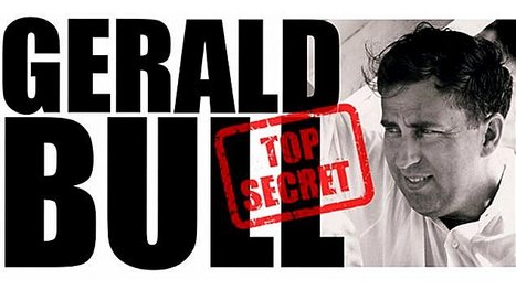 Canada > L'histoire trouble de G&eacute;rald Bull, scientifique de g&eacute;nie assassin&eacute; | Chronique des Droits de l'Homme | Scoop.it