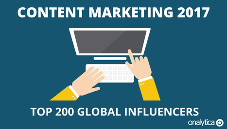 Content Marketing 2017: Top 200 Global Influencers | Public Relations & Social Marketing Insight | Scoop.it
