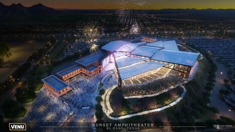 Venu to Host Official Groundbreaking Ceremony For El Paso's Sunset Amphitheater | Live Music Industry News | Scoop.it