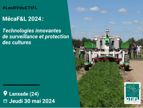 Le CTIFL vous donne rendez-vous le 30 mai à Lanxade pour le MécaF&L – AgroTIC | Pour innover en agriculture | Scoop.it