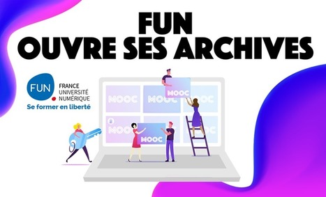 MOOC - FUN ouvre ses archives | Formation : Innovations et EdTech | Scoop.it