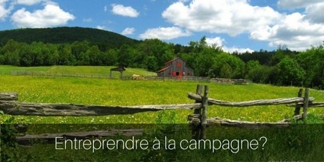 Lancer une startup à la campagne pourquoi pas ? | 1001 Startups | Dirigeants PME - PMI | Scoop.it