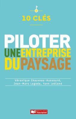 [Ouvrage] 10 clés pour piloter une entreprise du paysage - ScholarVox Université | PAYSAGE ET TERRITOIRES | Scoop.it