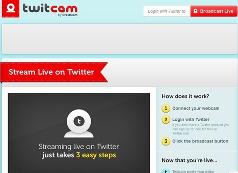Stream Live Video on Twitter from twitcam- powered by Livestream | Utilización de Twitter la Educación | Scoop.it