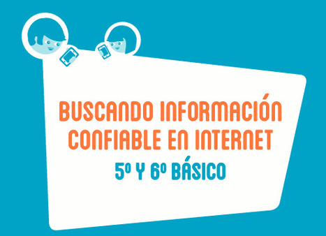 Buscando información confiable en Internet (5º y 6º de primaria) | Educación 2.0 | Scoop.it