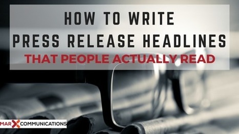 How to Write Press Release Headlines That People Actually Read | Public Relations & Social Marketing Insight | Scoop.it