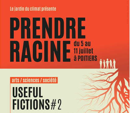 École d’été Useful Fictions #2 – Prendre racine | Espace Mendès France : culture & médiation scientifiques | Espace Mendes France | Scoop.it