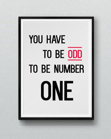 You have to be odd. | Walking On Sunshine | Scoop.it