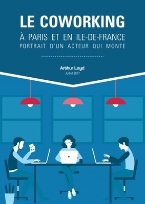 Le coworking à Paris et en IDF : un marché en plein essor - Arthur Loyd | Alien Gen | Scoop.it