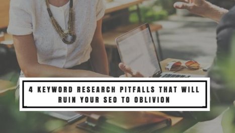 4 keyword research pitfalls that will ruin your SEO to oblivion | David Leonhardt’s SEO and Social Media Marketing | Business | Scoop.it