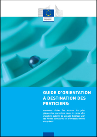 Guide d'orientation à destination des praticiens : comment éviter les erreurs (...) dans le cadre des marchés publics de projets financés par les Fonds structurels et d'inves... | Doc [actu] - Le bulletin bibliographique des nouvelles ressources disponibles au centre de documentation de l’ADACL. | Scoop.it