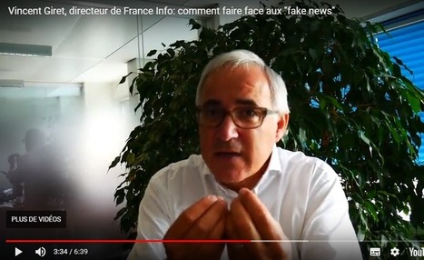 Comment faire face aux fake news ? Entretien avec Vincent Giret, directeur de France Info | Meilleure revue de presse de l'univers connu | Scoop.it