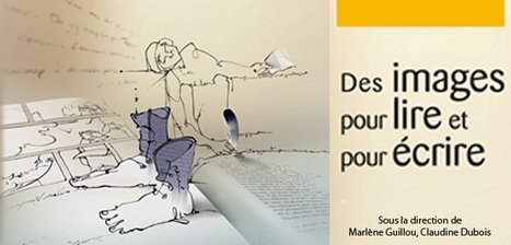 Des images pour lire et pour &eacute;crire - Claudine Dubois, Marl&egrave;ne Guillou @reseau_canope | TUICnum&eacute;rique | Scoop.it