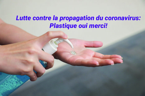 Lutte contre la propagation du coronavirus COVID-19: Plastique oui merci! | plasturgie-composites | Scoop.it