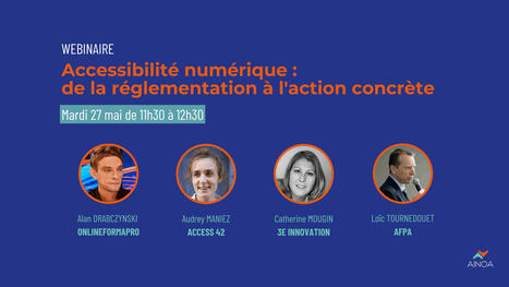[Replay webinaire] Accessibilité numérique : de la réglementation à l'action concrète | Formation : Innovations et EdTech | Scoop.it
