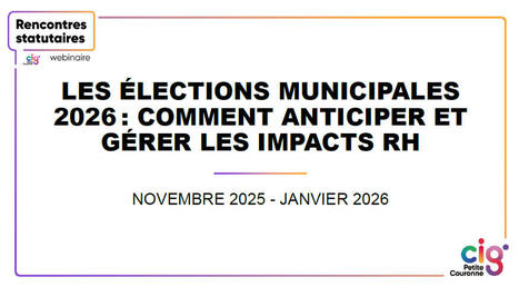 Elections municipales 2026 : ce qu&rsquo;il faut retenir c&ocirc;t&eacute; RH ! | Veille juridique du CDG13 | Scoop.it