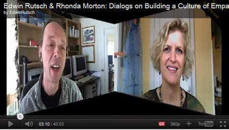 Edwin Rutsch & Rhonda Morton: Dialogs on Building a Culture of Empathy with the Arts | Empathy Movement Magazine | Scoop.it