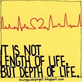 Length & Depth of Life | Quote for Thought | Scoop.it