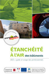 Cinq vidéos et un guide gratuit sur l’étanchéité à l’air des bâtiments | Immobilier | Scoop.it