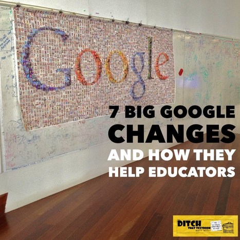 7 big Google changes and how they help educators | תקשוב והוראה | Scoop.it