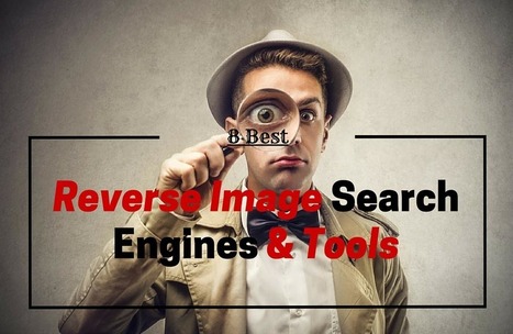 8 Best Reverse Image Search Engines And Websites - Loud Techie | Information and digital literacy in education via the digital path | Scoop.it