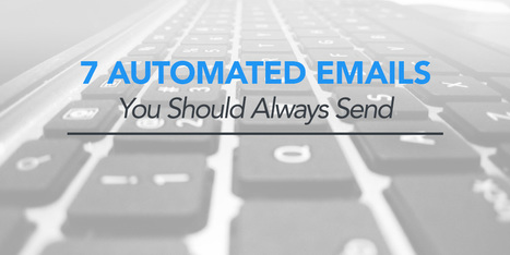 7 Automated Emails You Should Always Send - KickoffLabs | Email Marketing | Scoop.it