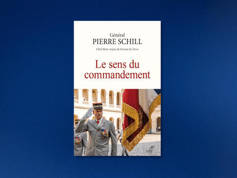 Critique du livre « Le sens du commandement » de Pierre Schill | DEFENSE NEWS | Scoop.it